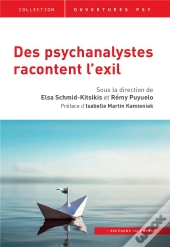 Des Psychanalystes Racontent L'Exil