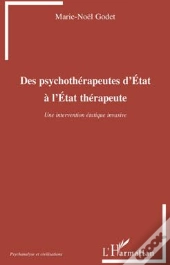 Des Psychothérapeutes D'État À L'État Thérapeute ; Une Intervention Étatique Invasive