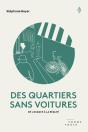 Des Quartiers Sans Voitures : De L'Audace À La Réalité - Preview