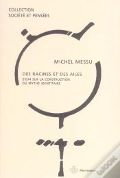 Capa do artigo Des Racines Et Des Ailes : Essai Sur La Construction Du Mythe Identitaire