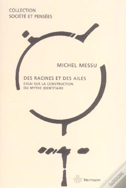 Capa do artigo Des Racines Et Des Ailes : Essai Sur La Construction Du Mythe Identitaire