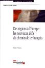 Des Régions À L'Europe ; Les Nouveaux Defis Du Chemin De Fer Français - Preview
