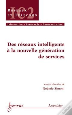 Capa do artigo Des Reseaux Intelligents A La Nouvelle Generation De Services Traite Ic2 Serie Reseaux Et Telecoms