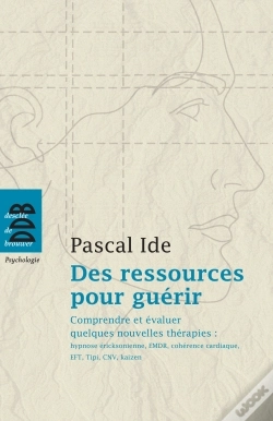 Capa do artigo Des Ressources Pour Guérir : Comprendre Et Évaluer Quelques Nouvelles Thérapies : Hypnose Éricksonienne, Emdr, Cohérence Cardiaqu