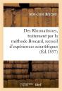Des Rhumatismes, Traitement Par La Methode Brocard, Recueil D'Experiences Scientifiques - Faites Pub - Preview