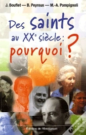Des Saints Au Xxe Siècle, Pourquoi ?