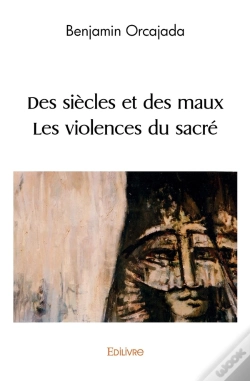 Capa do artigo Des Siècles Et Des Maux § Les Violences Du Sacré