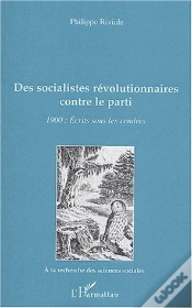 Capa do artigo Des Socialistes Révolutionnaires Contre Le Parti ; 1900 : Écrits Sous Les Cendres