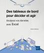 Des Tableaux De Bord Pour Décider Et Agir : Analysez Vos Données Avec Excel - Preview