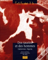Des Taurins Et Des Hommes ; Cameroun, Nigeria