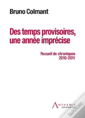Des Temps Provisoires, Une Annee Imprecise