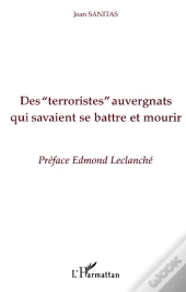 Des Terroristes Auvergnats Qui Savaient Se Battre Et Mourir