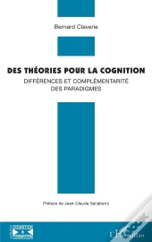 Des Théories Pour La Cognition ; Différences Et Complémentarité Des Paradigmes