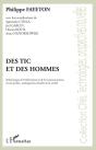 Des Tic Et Des Hommes ; Technologies De L'Information Et De La Communication , Service Public, Aménagement Durable De La Société - Preview