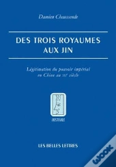 Des Trois Royaumes Aux Jin ; Légitimation Du Pouvoir Impérial En Chine Au Iii Siècle