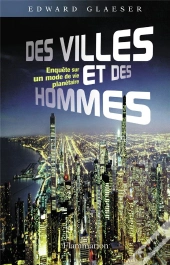 Des Villes Et Des Hommes ; Enquête Sur Un Mode De Vie Planétaire