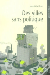 Des Villes Sans Politique