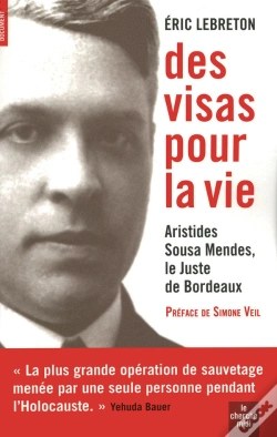 Capa do artigo Des Visas Pour La Vie ; Aristides Sousa Mendès, Le Juste De Bordeaux