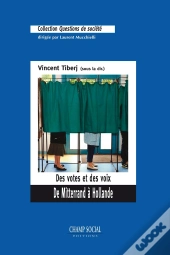 Des Votes Et Des Voix ; De Mitterrand À Hollande