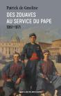 Des Zouaves Au Service Du Pape : 1861-1870 - Preview