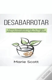 Desabarrotar: C Mo Desabarrotar Tu Hogar