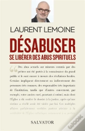 Désabuser ; Se Libérer Des Abus Spirituels