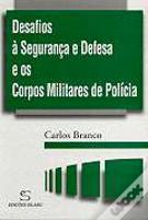 Desafios à Segurança e Defesa e os Corpos Militares de Polícia