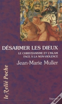 Capa do artigo Désarmer Les Dieux ; Le Christianisme Et L'Islam Face À La Non-Violence