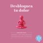 Desbloquea Tu Dolor - Preview