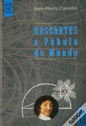 Descartes - a Fábula do Mundo