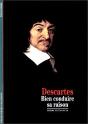 Descartes : «Bien Conduire Sa Raison» - Preview