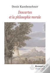 Descartes Et La Philosophie Morale