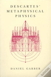 Descartes' Metaphysical Physics