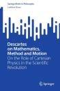 Descartes On Mathematics, Method And Motion - Preview