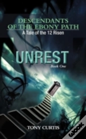 Descendants Of The Ebony Path: A Tale Of The 12 Risen, Book One Unrest