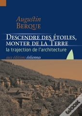 Descendre Des Étoiles, Monter De La Terre ; La Trajection De L'Architecture