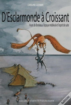 Capa do artigo D'Esclarmonde À Croissant : Huon De Bordeaux, L'Épique Médiéval Et L'Esprit De Suite