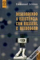 Descobrindo a Existência com Husserl e Heidegger