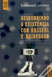 Descobrindo a Existência com Husserl e Heidegger