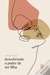 Descobrindo O Poder De Ser Filha
