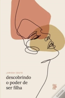 Capa do artigo Descobrindo O Poder De Ser Filha