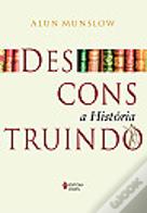 Desconstruindo a História
