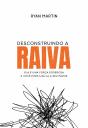 Desconstruindo A Raiva - Preview