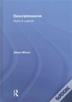 Descriptosaurus: Myths & Legends