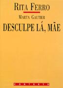 Desculpe Lá, Mãe