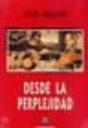 Desde La Perplejidad   - Preview