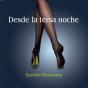 Desde La Tersa Noche - Preview