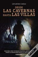 Desde Las Cavernas Hasta Las Villas