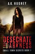 Desecrate The Darkness