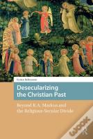 Desecularizing The Christian Past